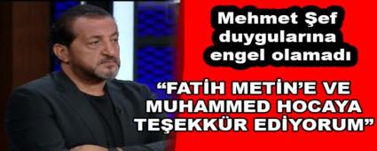 Mehmet �ef duygular�na engel olamad�