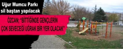 U�ur Mumcu Park� sil ba�tan yap�lacak