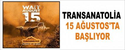 TRANSANATOL�A 15 A�USTOS\'TA BA�LIYOR