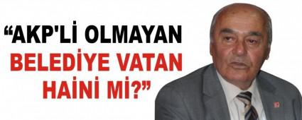 �AKP\'L� OLMAYAN BELED�YE VATAN HA�N� M�?�