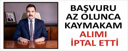 BA�VURU AZ OLUNCA KAYMAKAM ALIMI �PTAL ETT�