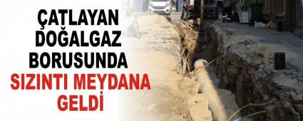 �ATLAYAN DO�ALGAZ BORUSUNDA SIZINTI MEYDANA GELD�