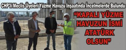 CHP\'li Meclis �yeleri Y�zme Havuzu �n�aat�nda �ncelmelerde Bulundu