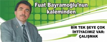 B�R TEK �EYE �OK �HT�YACIMIZ VAR: �ALI�MAK