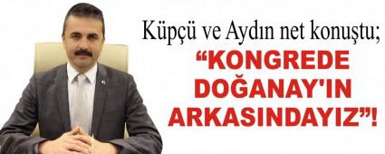 �KONGREDE DO�ANAY\'IN ARKASINDAYIZ�!