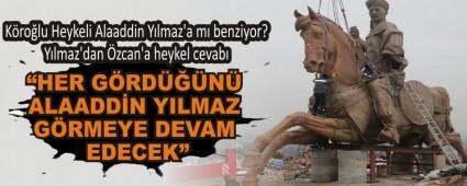 �HER G�RD���N� ALAADD�N YILMAZ G�RMEYE DEVAM EDECEK�