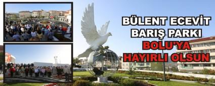 B�LENT ECEV�T BARI� PARKI BOLU\'YA HAYIRLI OLSUN