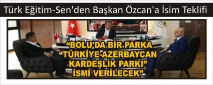  �BOLU\'DA B�R PARKA �T�RK�YE-AZERBAYCAN KARDE�L�K PARKI� �SM� VER�LECEK�