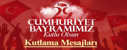 29 EK�M CUMHUR�YET BAYRAMI KUTLAMA MESAJLARI