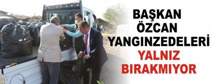 BA�KAN �ZCAN YANGINZEDELER� YALNIZ BIRAKMIYOR