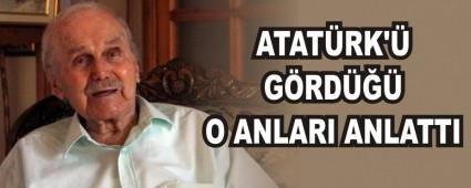 ATAT�RK\'� G�RD��� O ANLARI ANLATTI