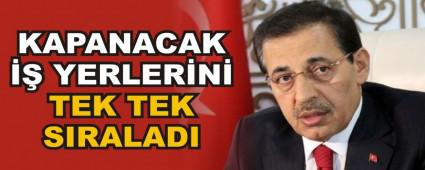 KAPANACAK �� YERLER�N� TEK TEK SIRALADI