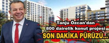 Tanju �zcan\'dan 800 dairelik konut projesi