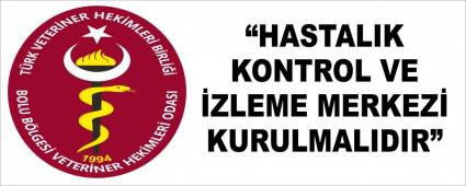 �HASTALIK KONTROL VE �ZLEME MERKEZ� KURULMALIDIR�
