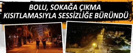 BOLU, SOKA�A �IKMA KISITLAMASIYLA SESS�ZL��E B�R�ND�