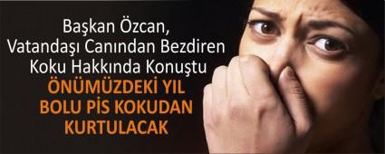 Ba�kan �zcan, Vatanda�� Can�ndan Bezdiren Koku Hakk�nda Konu�tu