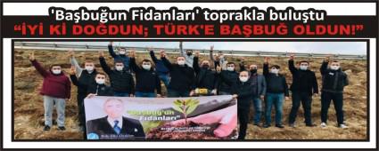 �Ba�bu�un Fidanlar�\' toprakla bulu�tu