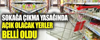 KISITLAMA G�NLER�NDE HANG� �� YERLER� KA�A KADAR A�IK?