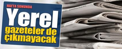 GAZETELER CUMARTES� YAYINLANMAYACAK