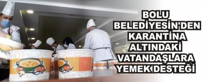 BOLU BELED�YES�N\'DEN KARANT�NA ALTINDAK� VATANDA�LARA YEMEK DESTE��