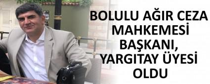 BOLULU A�IR CEZA MAHKEMES� BA�KANI, YARGITAY �YES� OLDU