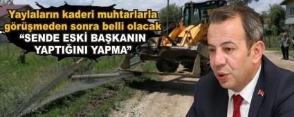 Yaylalar�n kaderi muhtarlarla g�r��meden sonra belli olacak