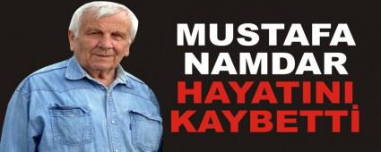 MUSTAFA NAMDAR HAYATINI KAYBETT�