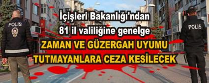 ZAMAN VE G�ZERGAH UYUMU TUTMAYANLARA CEZA KES�LECEK