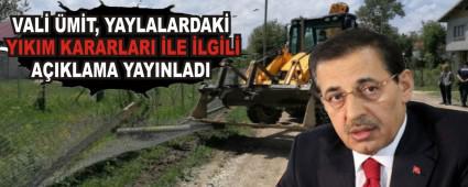 VAL� �M�T, YAYLALARDAK� YIKIM KARARLARI �LE �LG�L� A�IKLAMA YAYINLADI