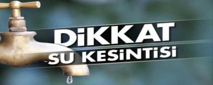 6 MAHALLEYE SAAT 16\'YA KADAR SU VER�LEMEYECEK