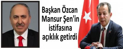 Ba�kan �zcan Mansur �en\'in istifas�na a��kl�k getirdi