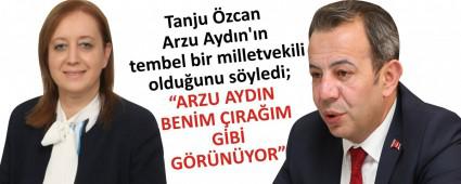 Tanju �zcan Arzu Ayd�n\'�n tembel bir milletvekili oldu�unu s�yledi