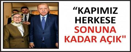 �KAPIMIZ HERKESE SONUNA KADAR A�IK\"