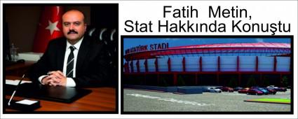 Fatih  Metin, Stat Hakk�nda Konu�tu