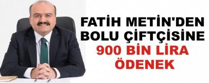 FAT�H MET�N\'DEN BOLU ��FT��S�NE 900 B�N L�RA �DENEK