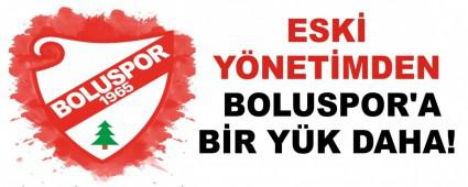 ESK� Y�NET�MDEN BOLUSPOR\'A B�R Y�K DAHA!