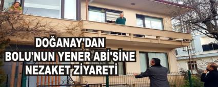 DO�ANAY\'DAN BOLU\'NUN YENER AB�\'S�NE NEZAKET Z�YARET�