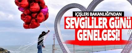 ��i�leri Bakanl���\'ndan �Sevgililer G�n�\' genelgesi