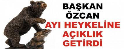 BA�KAN �ZCAN AYI HEYKEL�NE A�IKLIK GET�RD�