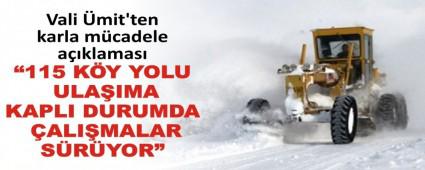 �115 K�Y YOLU ULA�IMA KAPLI DURUMDA �ALI�MALAR S�R�YOR�