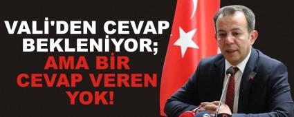 VAL�\'DEN CEVAP BEKLEN�YOR;  AMA B�R CEVAP VEREN YOK!