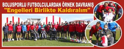 BOLUSPORLU FUTBOLCULARDAN �RNEK DAVRANI�