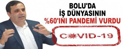 BOLU\'DA �� D�NYASININ %60\'INI PANDEM� VURDU