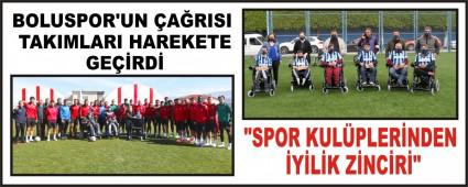 BOLUSPOR\'UN �A�RISI TAKIMLARI HAREKETE GE��RD�