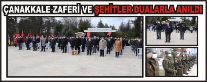 �ANAKKALE ZAFER� VE �EH�TLER DUALARLA ANILDI
