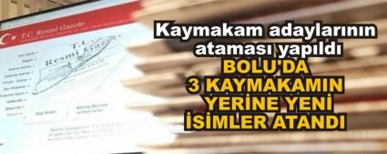 BOLU\'DA 3 KAYMAKAMIN YER�NE YEN� �S�MLER ATANDI