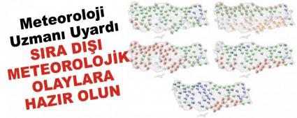 SIRA DI�I METEOROLOJ�K OLAYLARA HAZIR OLUN