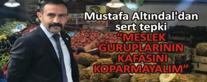 Mustafa Alt�ndal\'dan sert tepki