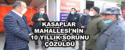 KASAPLAR MAHALLES�\'N�N 10 YILLIK SORUNU ��Z�LD�