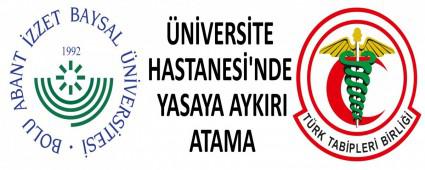 �N�VERS�TE HASTANES�\'NDE YASAYA AYKIRI ATAMA